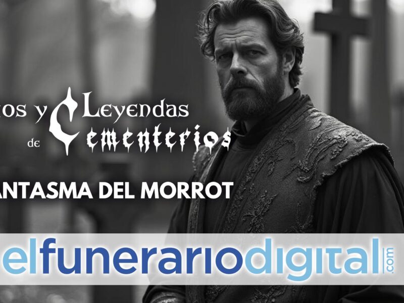 Mitos y Leyendas de Cementerios: Hoy El Fantasma del Morrot